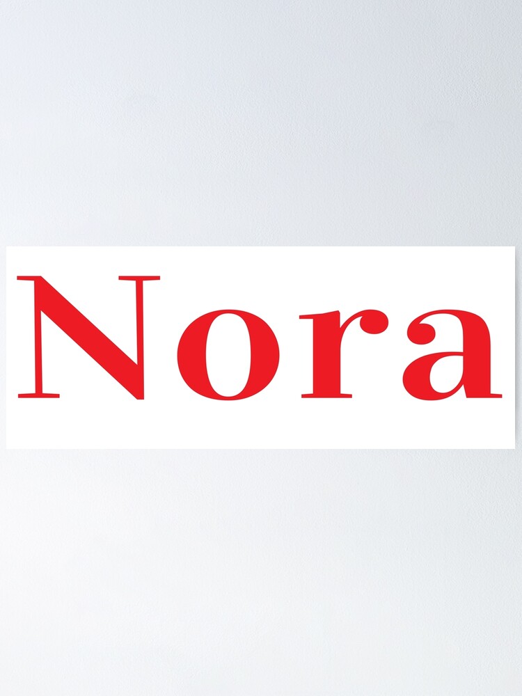 nora-my-name-is-nora-meaning-light-poster-by-projectx23-redbubble