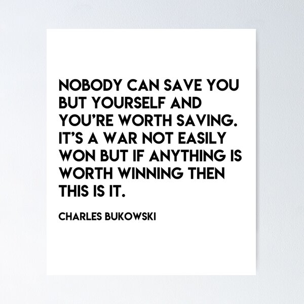 Item preview, Charles Bukowski: Nobody can save you but yourself designed and sold by Skippingbird.