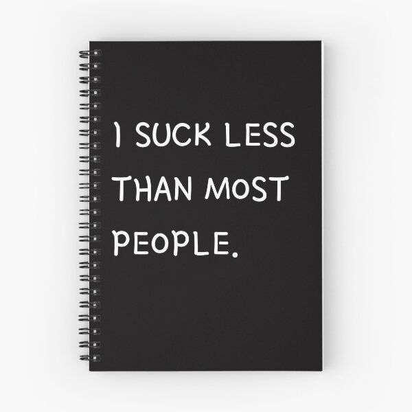 Item preview, I Suck Less Funny Cute Sarcastic Happy Fun Introvert Awkward Geek Hipster Silly Inspirational Motivational Birthday Present designed and sold by EpsilonEridani.