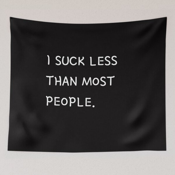 Item preview, I Suck Less Funny Cute Sarcastic Happy Fun Introvert Awkward Geek Hipster Silly Inspirational Motivational Birthday Present designed and sold by EpsilonEridani.