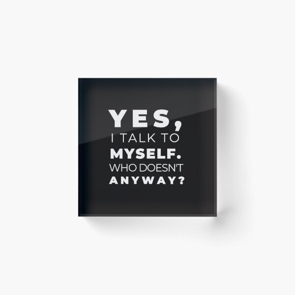 Item preview, Talk to Myself  Introvert Awkward Relax Cute Funny Sarcastic Happy Fun Inspirational Gift designed and sold by EpsilonEridani.