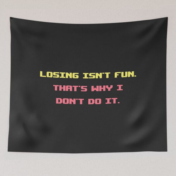 Item preview, Losing isn't fun. That's why I don't do it. designed and sold by doctorbotev.