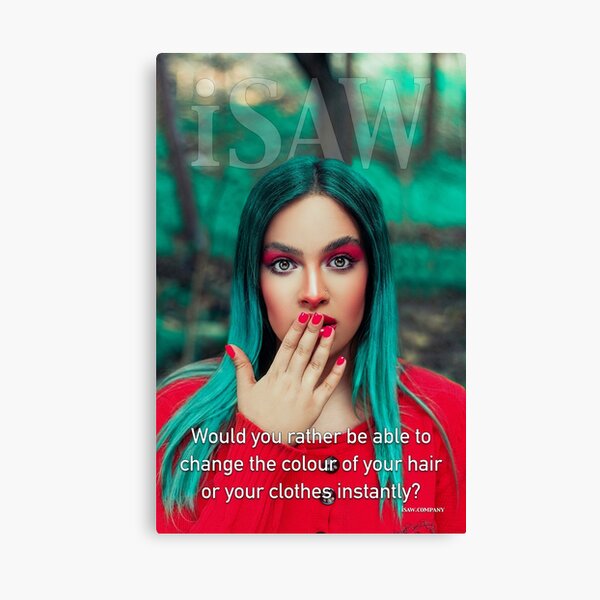 Would You Rather Be Able To Change The Colour of Your Hair or Your Clothes Instantly Canvas Print