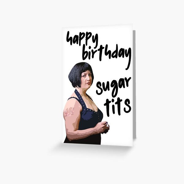 Happy Birthday Sugar Tits Greeting Card For Sale By Welshbanter Redbubble