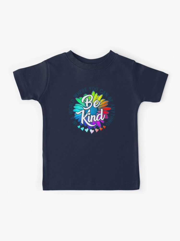 In A World Where You Can Be Anything Be Kind Rainbow Daisy T-Shirt
