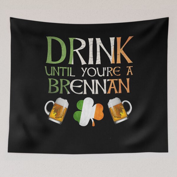 Item preview,  Drink Until You're A Brennan - Gift For Brennan From Ireland designed and sold by Irishtshirts.