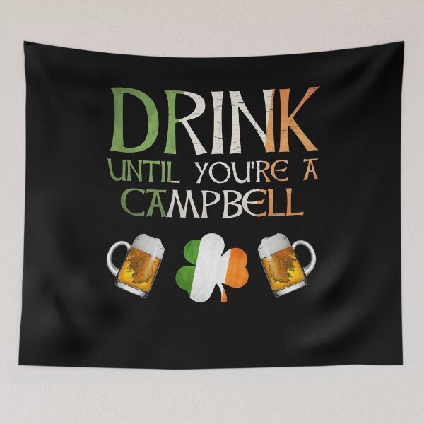 Item preview,  Drink Until You're A Campbell - Gift For Campbell From Ireland designed and sold by Irishtshirts.