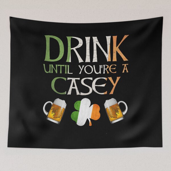 Item preview,  Drink Until You're A Casey - Gift For Casey From Ireland designed and sold by Irishtshirts.