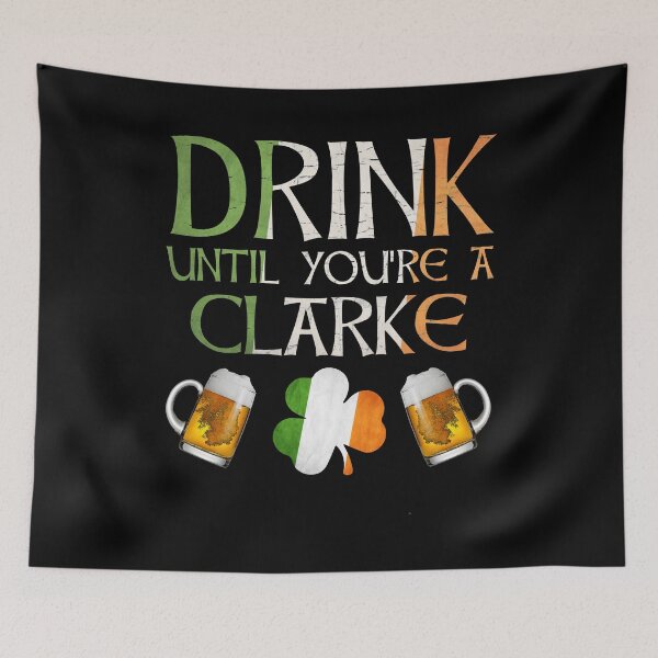 Item preview,  Drink Until You're A Clarke - Gift For Clarke From Ireland designed and sold by Irishtshirts.