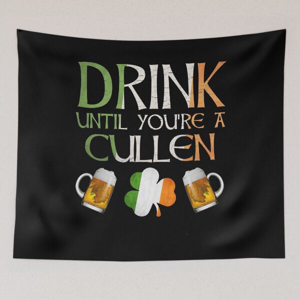Item preview,  Drink Until You're A Cullen - Gift For Cullen From Ireland designed and sold by Irishtshirts.