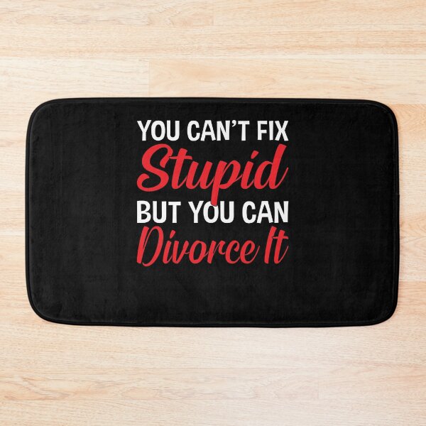 Item preview, You Can Divorce Stupid designed and sold by TopDawgDesigns.