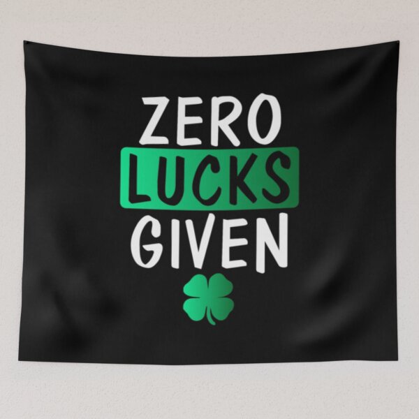 Item preview, Zero Lucks Given St Patricks Day designed and sold by TopDawgDesigns.