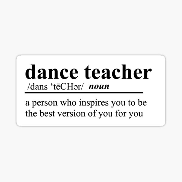 Download Dance Teacher Definition 1 Sticker By Beelievable Redbubble