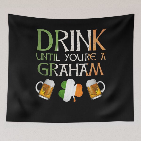 Aperçu de l'œuvre Boire jusqu'à ce que vous soyez un Graham - cadeau pour Graham d'Irlande créée et vendue par Irishtshirts.