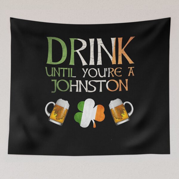 Item preview,  Drink Until You're A Johnston - Gift For Johnston From Ireland designed and sold by Irishtshirts.