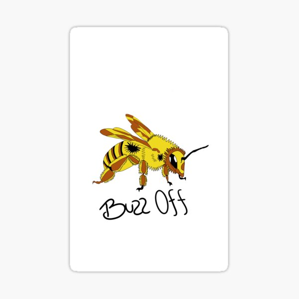 Buzz Off Stickers Redbubble