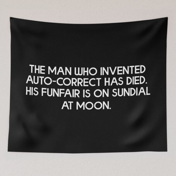 Item preview, The Man Who Invented Auto-Correct Has Died designed and sold by JackCurtis1991.