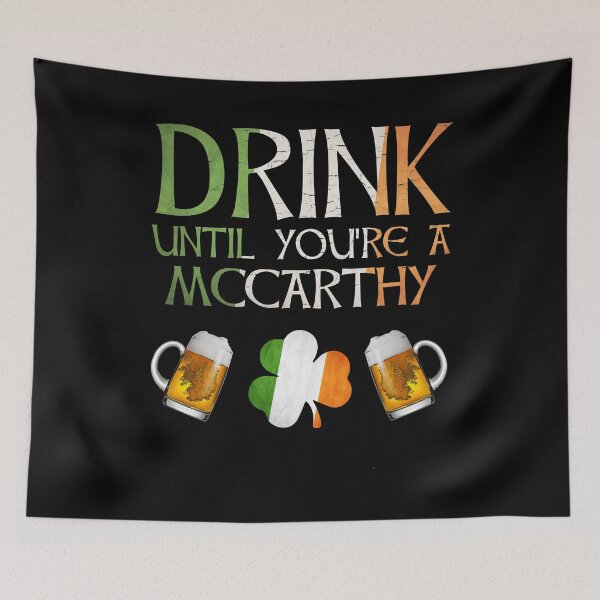 Item preview,  Drink Until You're A McCarthy - Gift For McCarthy From Ireland designed and sold by Irishtshirts.