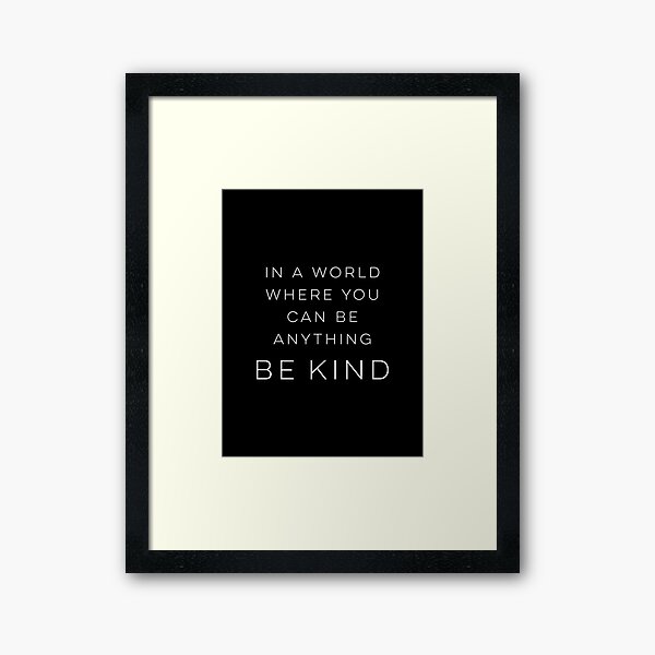 Item preview, In a world where you can be anything, be kind designed and sold by wisemagpie.
