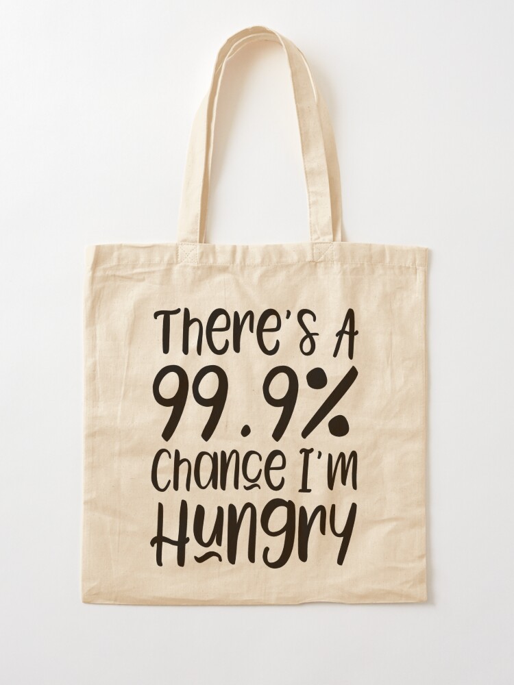 Winkelier meteoor James Dyson There's a 99.9% chance I'm hungry" Tote Bag for Sale by kapotka | Redbubble