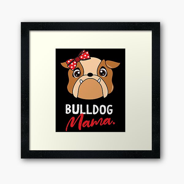 Artikel-Vorschau von Bulldog Mama Dog Lover, designt und verkauft von rafaeltto.