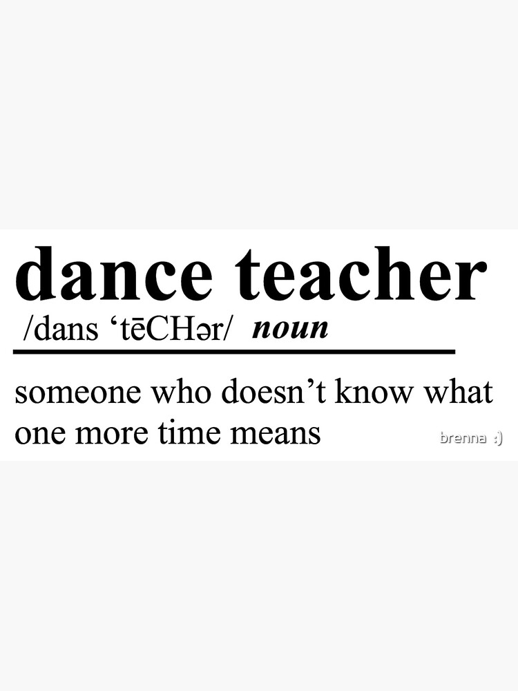 "dance teacher definition 1" Sticker for Sale by beelievable Redbubble