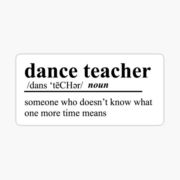 Dance Sayings, Dancer Quotes, Funny Dance Teacher T-Shirt