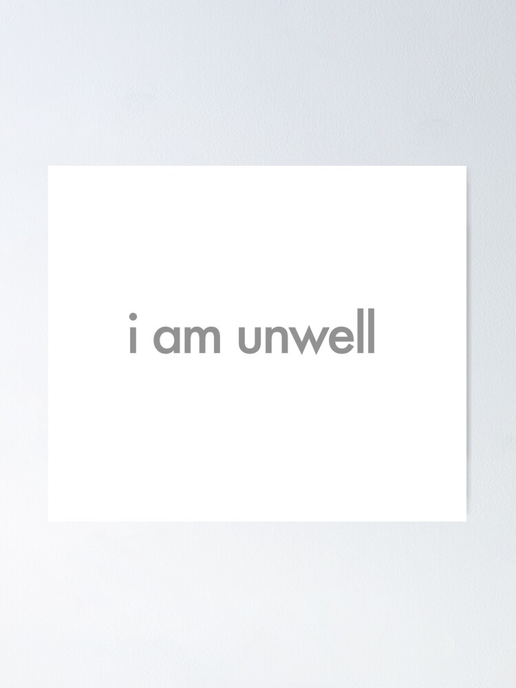 i am unwell Sweatshirt