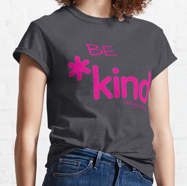 Be Kind (pink) Classic T-Shirt