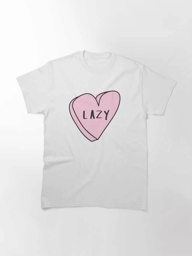 Thumbnail 2 of 7, Classic T-Shirt, LAZY Sassy Conversation Heart ♡ Trendy/Hipster/Tumblr Meme designed and sold by Bratsy ♡.