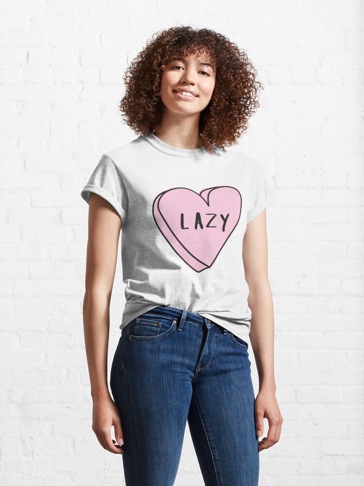 Thumbnail 4 of 7, Classic T-Shirt, LAZY Sassy Conversation Heart ♡ Trendy/Hipster/Tumblr Meme designed and sold by Bratsy ♡.