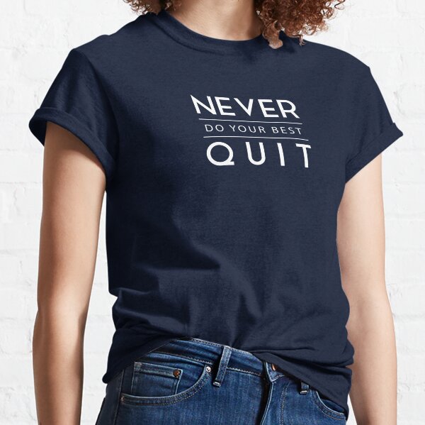 Quit T-Shirts for Sale
