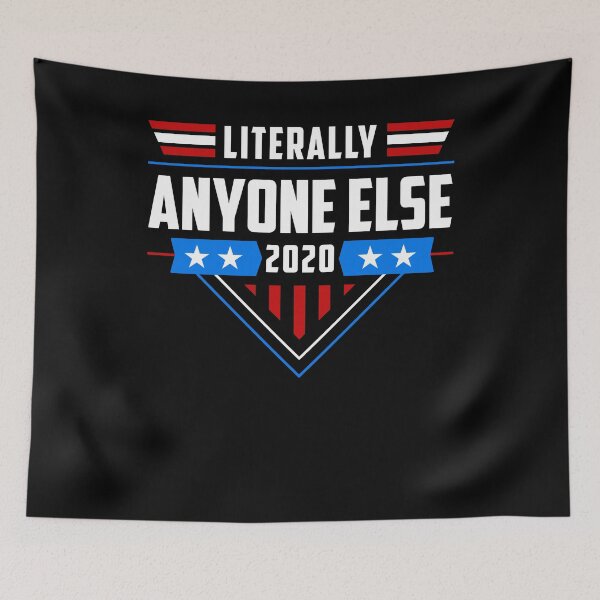 Item preview, Anti Trump - Literally Anyone Else 2020 designed and sold by simplytldr.