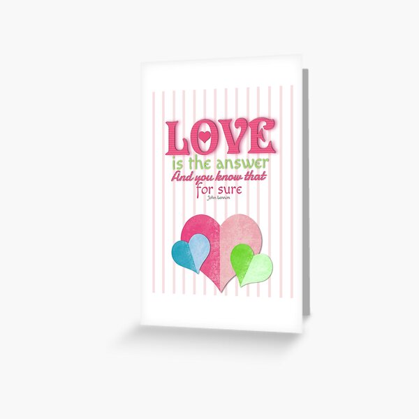 Love Is The Answer Greeting Card
