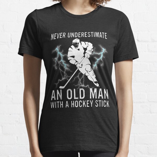 Never Underestimate An Old Man With A Hockey Stick Essential T-Shirt