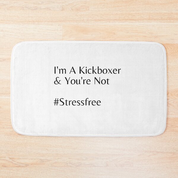 Item preview, I'm A Kickboxer & You're Not #Stressfree designed and sold by Tru-Bless Properties.