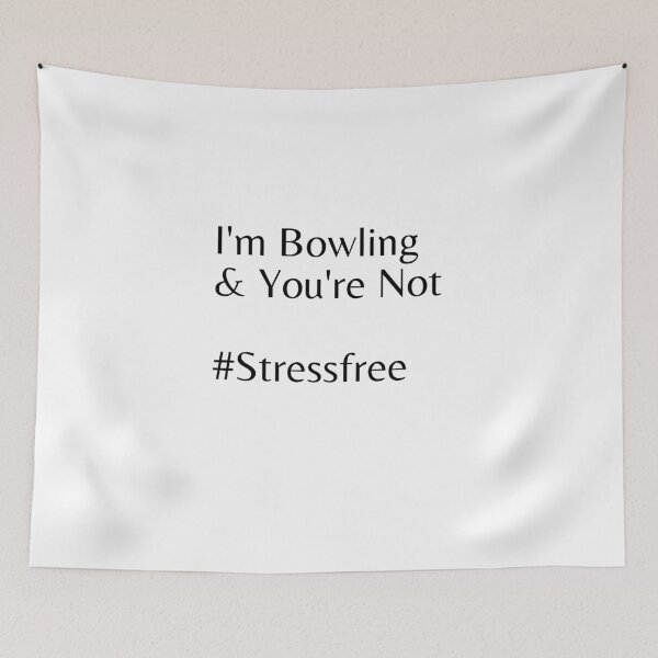 Item preview, I'm Bowling & You're Not #Stressfree designed and sold by Tru-Bless Properties.