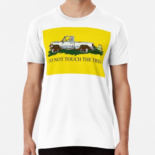Dont touch the trim Premium T-Shirt