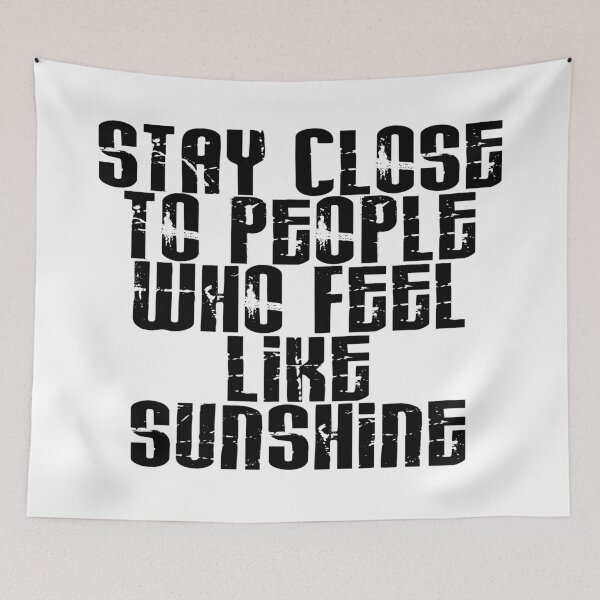 Item preview, Stay Close to people who feel like Sunshine designed and sold by Skippingbird.