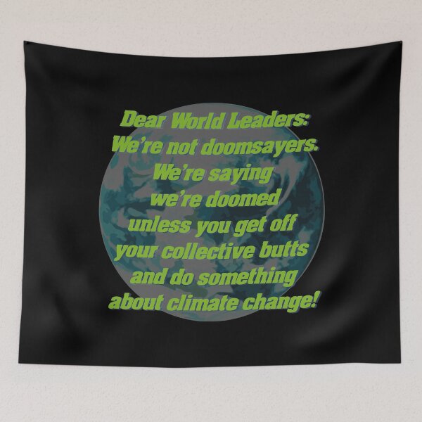 Item preview, Climate Change Doomsayers Global Warming World Leaders Planet Earth designed and sold by CheekyPuppy.