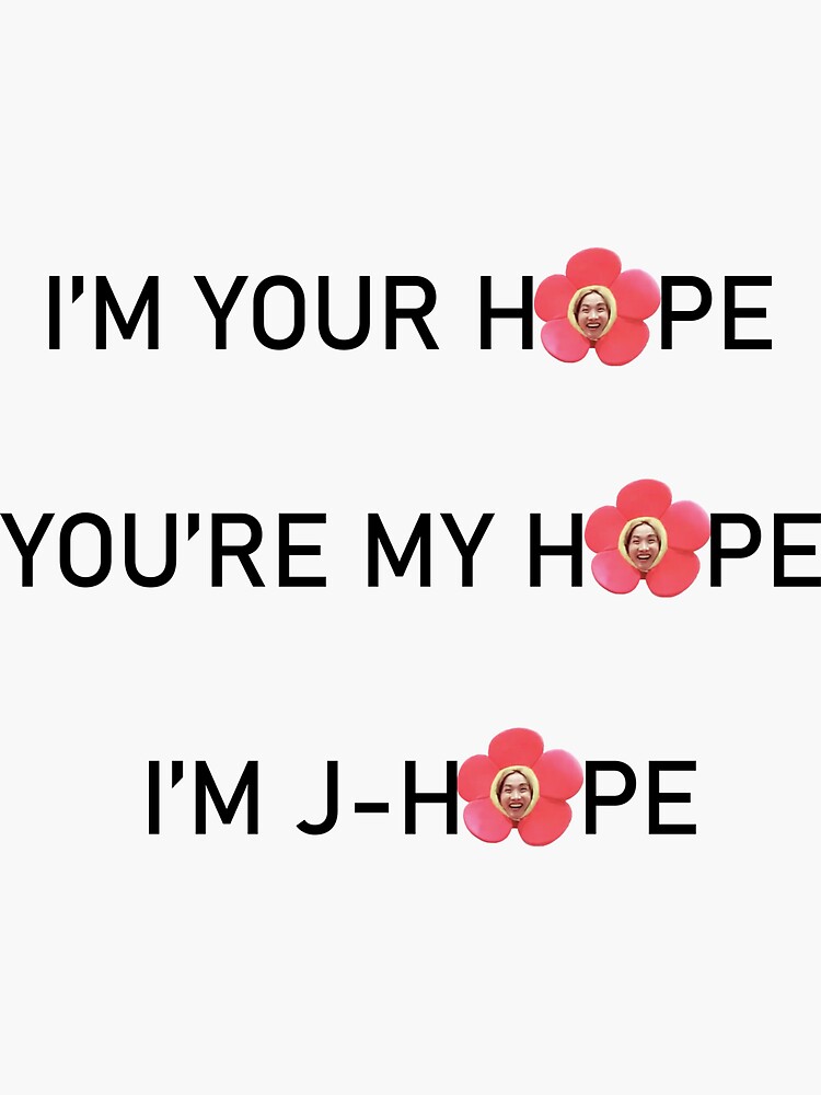 "I'm Your Hope, You're My Hope, I'm J-Hope" Sticker for Sale by vntonb - I'm Your Hope You're My Hope Im Jhope
