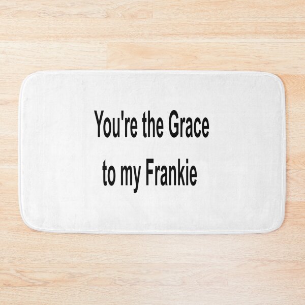 Item preview, You're the Grace to my Frankie designed and sold by Pline88.