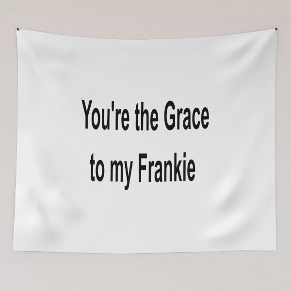 Item preview, You're the Grace to my Frankie designed and sold by Pline88.