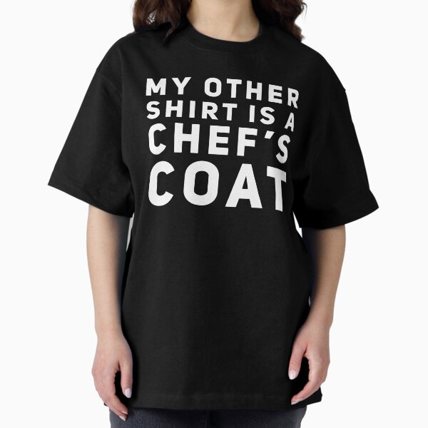 Item preview, My Other Shirt Is A Chef's Coat designed and sold by HalpinDesign.