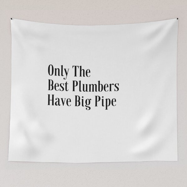 Item preview, Only The Best Plumbers Have Big Pipe designed and sold by Tru-Bless Properties.