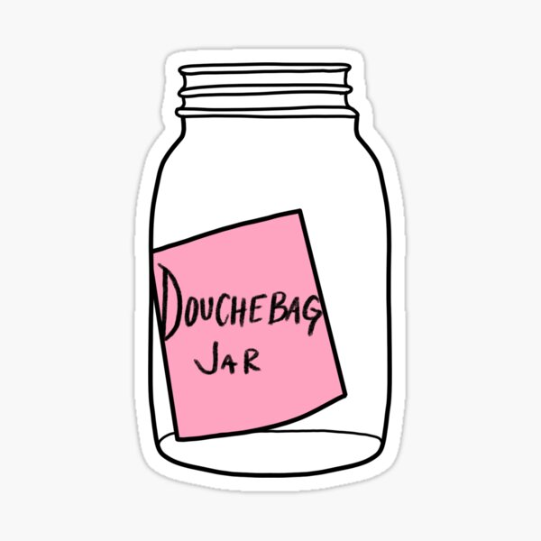 "Schmidt's Douchebag Jar from New Girl" Sticker for Sale by