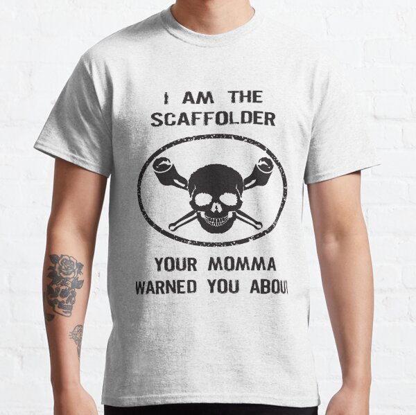 Item preview, SCAFFOLDER YOUR MOMMA WARNED BK designed and sold by ScaffoldMob.