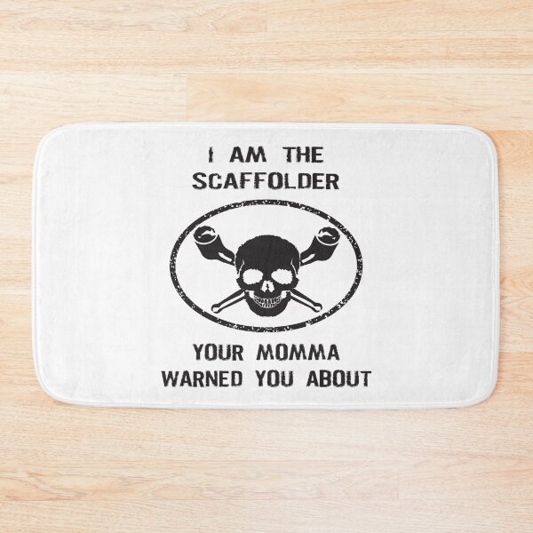 Item preview, SCAFFOLDER YOUR MOMMA WARNED BK designed and sold by ScaffoldMob.