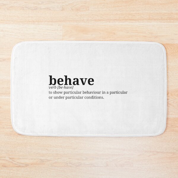 Item preview, Behave. Dictionary Minismalist Definition | Left Text Art designed and sold by pamelawille.