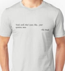 The Dude Unisex T-Shirt